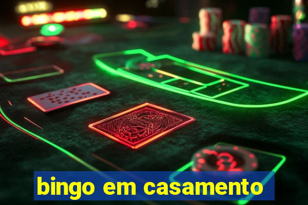 bingo em casamento